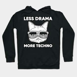 Tech House Less Drama More Techno Cat Hoodie